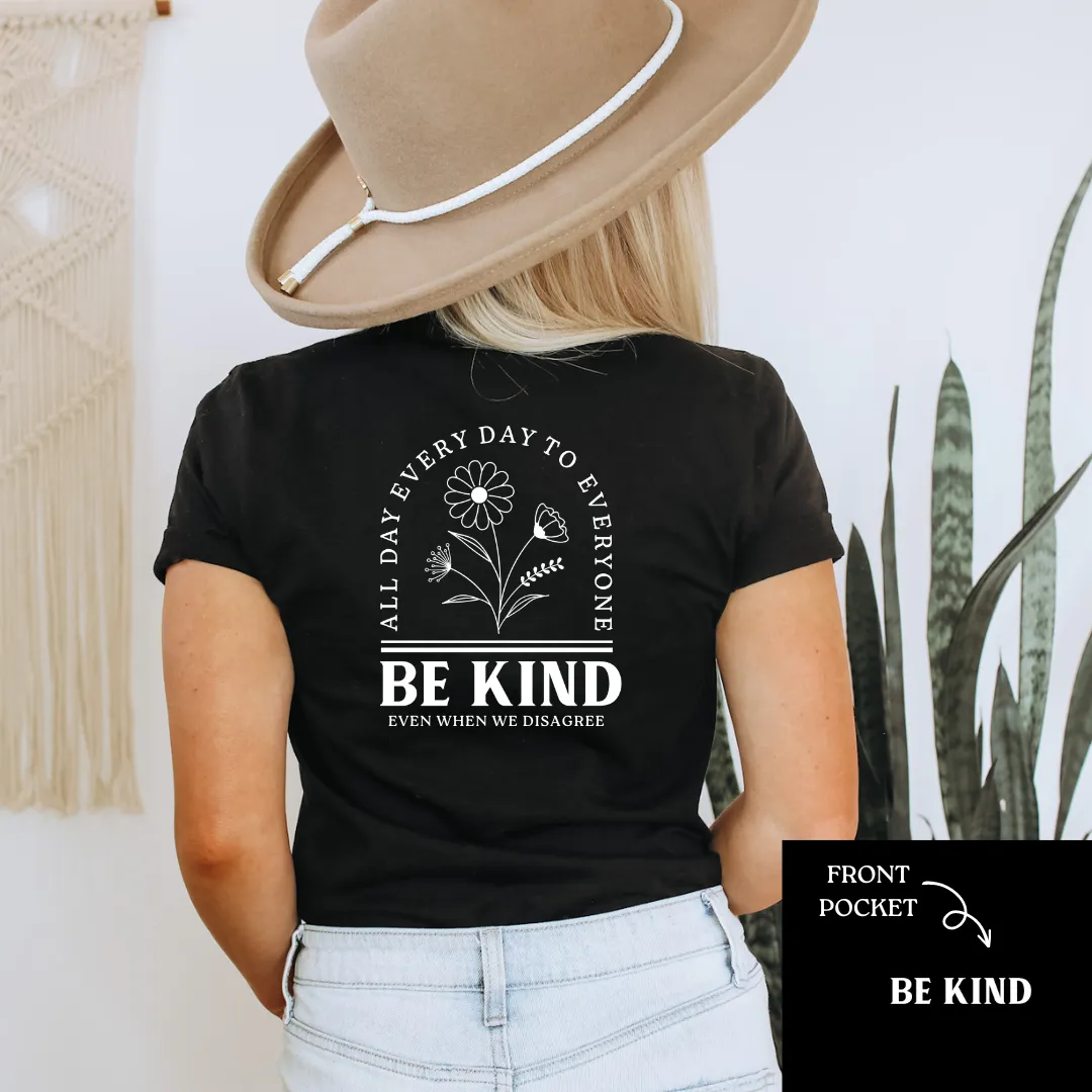 Be kind all day everyday even when we disagree